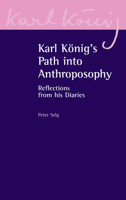 Karl Konig's Path into Anthroposophy: Reflections from His Diaries (Karl Konig Archive) 0863156290 Book Cover