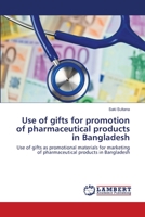 Use of gifts for promotion of pharmaceutical products in Bangladesh 3659181757 Book Cover