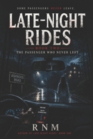 Late-Night Rides: Book Two: The Passenger Who Never Left B0HBPP2YBP Book Cover