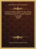 Reply to the Charge of Infringement of Colonel Wingate's Copyright 1437022421 Book Cover