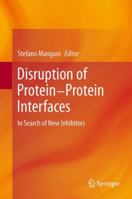Disruption of Protein-Protein Interfaces: In Search of New Inhibitors 3642433898 Book Cover