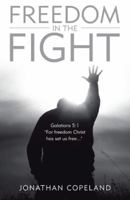 Freedom in the Fight 1973642425 Book Cover