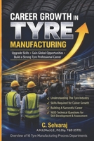 CAREER GROWTH IN TYRE MANUFACTURING: A Practical Guide for Engineers with 1500+ Questions & Answers on Tyre Manufacturing Process (Bias & Radial) B0GZT76W41 Book Cover