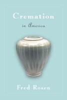 Cremation in America 1591021367 Book Cover