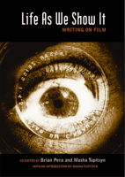 Life as We Show It: Writing on Film 0872865258 Book Cover