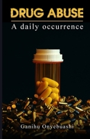 DRUG ABUSE, a daily occurence 1739993004 Book Cover