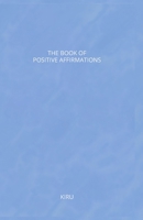 The Book of Positive Affirmations : Simplified 170998807X Book Cover