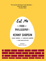 Eat Me: The Food and Philosophy of Kenny Shopsin 0307264939 Book Cover