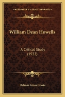 William Dean Howells: A critical study 0548633169 Book Cover