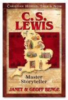 C.S. Lewis: Master Storyteller (Christian Heroes: Then & Now) 1576583856 Book Cover