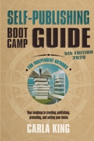 Self-Publishing Boot Camp Guide for Authors, 5th Edition: How to produce, publish, market, and sell your books like a pro 1945703148 Book Cover