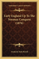 Early England, Up to the Norman Conquest 1165334879 Book Cover