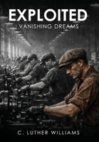 Exploited: Vanishing Dreams 1918607249 Book Cover