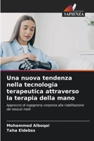 Una nuova tendenza nella tecnologia terapeutica attraverso la terapia della mano (Italian Edition) 620821226X Book Cover