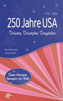250 Jahre USA: Träume, Triumphe, Tragödien (German Edition) 3819215018 Book Cover