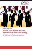 Hacia la Calidad de los Servicios de Outsourcing: En Empresas de Telecomunicaciones 3846565555 Book Cover