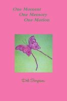 One Moment, One Memory, One Motion 0557429676 Book Cover