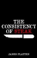 The Consistency of Steak 1983710172 Book Cover