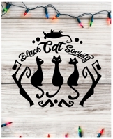 Black Cat Society: Best Cute Cat Gifts for Women - Cute Cat Gift for Kitten Lovers - 120 Pages - Large (7.5 X 9.25 Inches) 1712695142 Book Cover