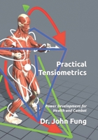 Practical Tensiometrics: Power Development for Health and Combat B08BR84G65 Book Cover