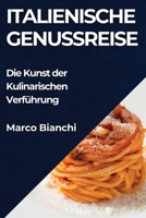 Italienische Genussreise: Die Kunst der Kulinarischen Verführung (German Edition) 1835862160 Book Cover