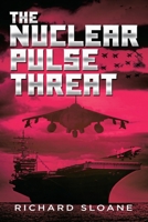 The Nuclear Pulse Threat 1957956496 Book Cover