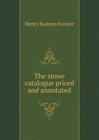 The stowe catalogue priced and annotated 5518876211 Book Cover
