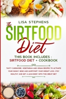 The Sirtfood Diet: This book includes Sirtfood diet+ cookbook Tasty carnivore, vegetarian and vegan recipes to activate your skinny gene and jumpstart ... and get a lean body with this great diet. 1801126232 Book Cover