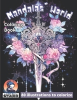 Mandalas' World: Awesome illustrations to colorize B0C4MTG857 Book Cover