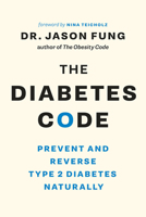 The Diabetes Code: Prevent and Reverse Type 2 Diabetes Naturally 1771642653 Book Cover