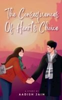 The Consequences Of Heart's Choice B0BVLSCHH2 Book Cover