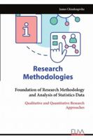Foundation of Research Methodology and Analysis of Statistics Data: Qualitative and Quantitative Research Approaches 9999327885 Book Cover