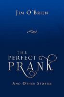 The Perfect Prank 1450024335 Book Cover