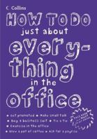 How To Do Just About Everything In The Office (Ehow) 0007193726 Book Cover