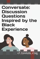 Conversate: Discussion Questions Inspired by the Black Experience B089TT2SW7 Book Cover