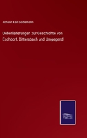 Ueberlieferungen zur Geschichte von Eschdorf, Dittersbach und Umgegend 3375114893 Book Cover