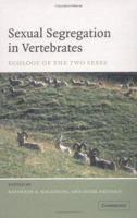 Sexual Segregation in Vertebrates 0521835224 Book Cover