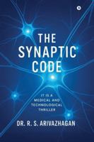The Synaptic Code: It is a Medical and Technological Thriller B0G3B71V13 Book Cover