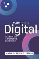 Marketing Digital: Strategies and Tactics for the Online World (Marketing 360°: The Power of Modern Marketing) B0D3M3PGBH Book Cover