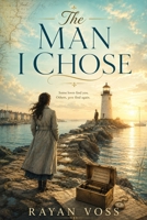 The Man I Chose: A Novel B0H72Q8QGS Book Cover
