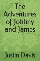 The Adventures of Johhny and James 1791933866 Book Cover