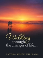 Walking through the changes of life..... 1483493784 Book Cover