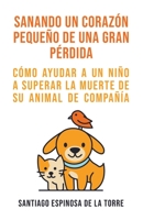 Sanando un corazón pequeño de una gran pérdida B0BXBMT3PY Book Cover