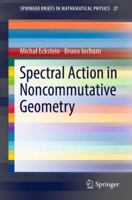 Spectral Action in Noncommutative Geometry 3319947877 Book Cover