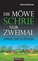 Die Möwe schrie nur zweimal: Ostfriesen-Krimi aus Bensersiel 3711606423 Book Cover