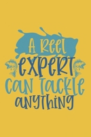 A Reel Expert Can Tackle Anything Fishing Log Book: Funny fishing log book for a fisherman to record fishing trip experience Great gift for fisherman & fishing lovers 1676776915 Book Cover