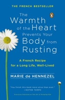 The Warmth of the Heart Prevents Your body from Rusting : ageing without Growomg P;d 1447205855 Book Cover