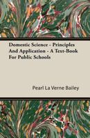 Domestic Science, Principles and Application; 1246295687 Book Cover
