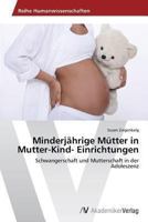 Minderjährige Mütter in Mutter-Kind- Einrichtungen 3639492463 Book Cover