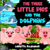 The Three Little Pigs And The Dolphins 1990935257 Book Cover